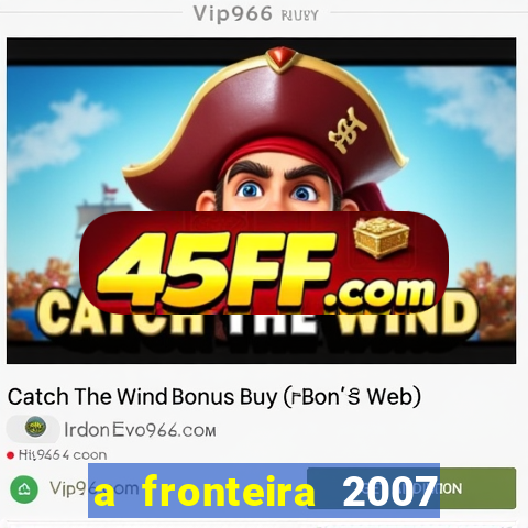 a fronteira 2007 filme completo download